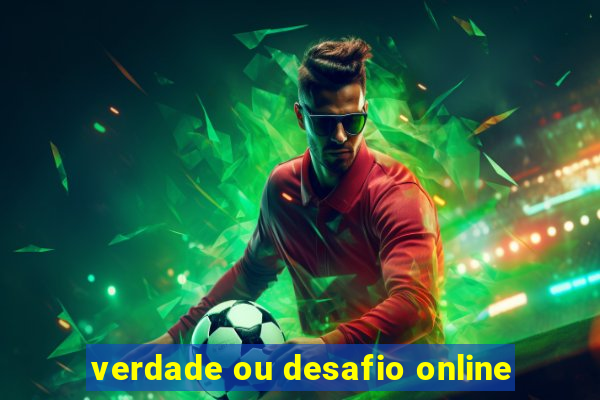 verdade ou desafio online